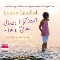 Since I Don't Have You - Louise Candlish - audiobook
