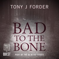 Bad to the Bone - Tony J. Forder - audiobook