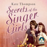 Secrets of the Singer Girls - Kate Thompson - audiobook