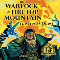 The Warlock of Firetop Mountain: The Hero's Quest - David Smith - audiobook