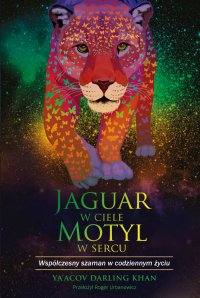 Jaguar w ciele, motyl w sercu - Ya’Acov Darling Khan - ebook