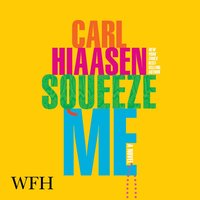 Squeeze Me - Carl Hiaasen - audiobook