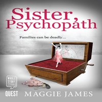 Sister, Psychopath - Maggie James - audiobook