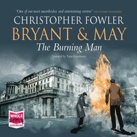 Bryant & May - The Burning Man - Christopher Fowler - audiobook
