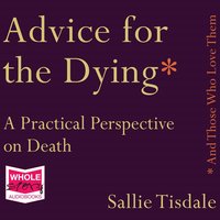 Advice for the Dying - Sallie Tisdale - audiobook