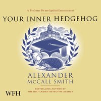Your Inner Hedgehog - Alexander McCall Smith - audiobook