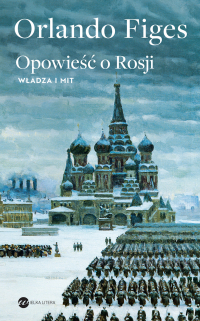 Opowieść o Rosji. Władza i mit - Orlando Figes - ebook