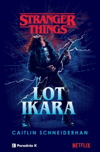 Stranger Things. Lot Ikara - Caitlin Schneiderhan - ebook