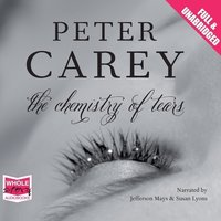 The Chemistry of Tears - Peter Carey - audiobook