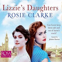 Lizzie's Daughters - Rosie Clarke - audiobook