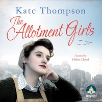 The Allotment Girls - Kate Thompson - audiobook
