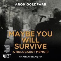 Maybe You Will Survive - Aron Goldfarb - audiobook