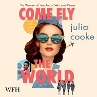 Come Fly the World - Julia Cooke - audiobook