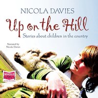 Up on the Hill - Nicola Davies - audiobook