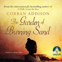 The Garden of Burning Sand - Corban Addison - audiobook
