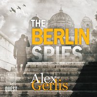 The Berlin Spies - Alex Gerlis - audiobook