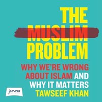 The Muslim Problem - Tawseef Khan - audiobook
