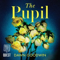 The Pupil - Dawn Goodwin - audiobook