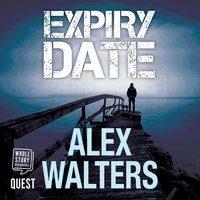 Expiry Date. A gripping crime thriller - Alex Walters - audiobook