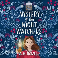 Mystery of the Night Watchers - A.M. Howell - audiobook