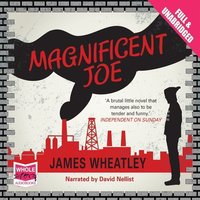 Magnificent Joe - James Wheatley - audiobook