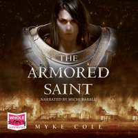 The Armored Saint - Myke Cole - audiobook