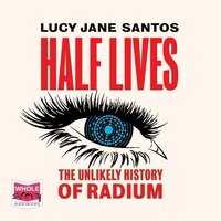 Half Lives - Lucy Jane Santos - audiobook