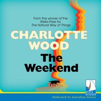 The Weekend - Charlotte Wood - audiobook