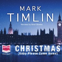 Christmas: Baby Please Come Home - Mark Timlin - audiobook