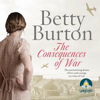 Consequences of War - Betty Burton - audiobook