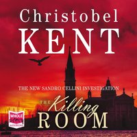 The Killing Room - Christobel Kent - audiobook
