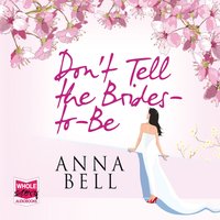 Don't Tell The Brides-To-Be - Anna Bell - audiobook