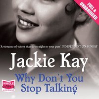 Why Don't You Stop Talking - Jackie Kay - audiobook