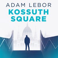 Kossuth Square - Adam LeBor - audiobook