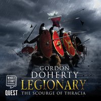 Legionary. The Scourge of Thracia - Gordon Doherty - audiobook