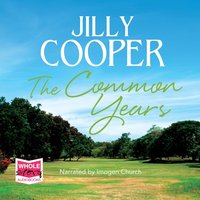 The Common Years - Jilly Cooper - audiobook