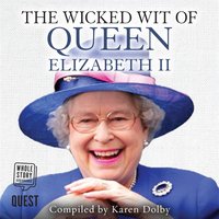 The Wicked Wit of Queen Elizabeth II - Karen Dolby - audiobook