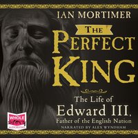 The Perfect King - Ian Mortimer - audiobook
