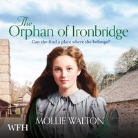 The Orphan of Ironbridge - Mollie Walton - audiobook