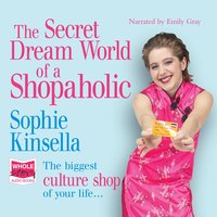 The Secret Dreamworld of a Shopaholic - Sophie Kinsella - audiobook