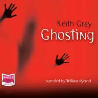 Ghosting - Keith Gray - audiobook