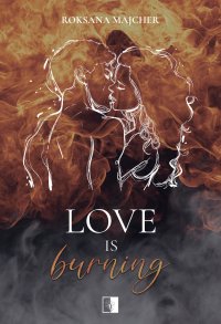Love is Burning - Roksana Majcher - ebook
