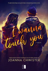 I Wanna Touch You - Joanna Chwistek - ebook