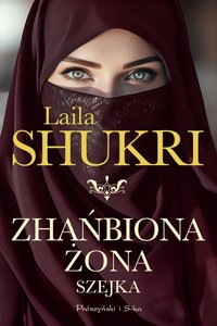 Zhańbiona żona szejka - Laila Shukri - ebook