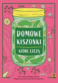 Domowe kiszonki, które leczą - Ewa Sypnik-Pogorzelska - ebook