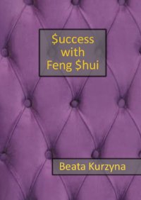Success with Feng Shui - Beata Kurzyna - ebook