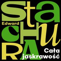 Cała jaskrawość - Edward Stachura - audiobook