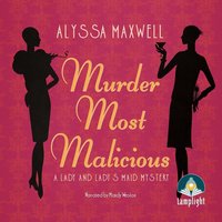 Murder Most Malicious - Alyssa Maxwell - audiobook
