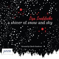 A Shiver of Snow and Sky - Lisa Lueddecke - audiobook