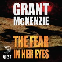 The Fear in Her Eyes - Grant McKenzie - audiobook